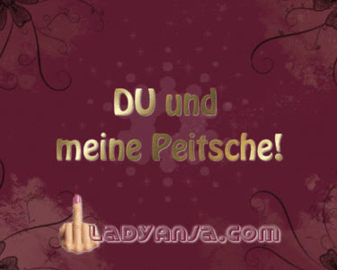 HERRIN LADY ANJA - Du und meine Peitsche!