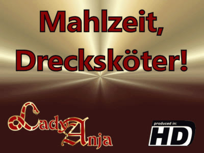 HERRIN LADY ANJA - Mahlzeit, Drecksk&ouml;ter!