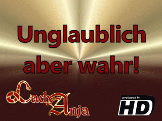 HERRIN LADY ANJA - Unglaublich aber wahr!