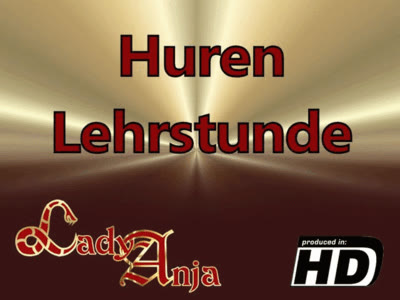 HERRIN LADY ANJA - Huren Lehrstunde