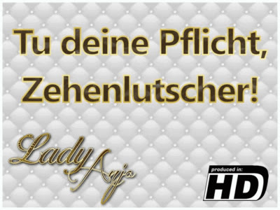 HERRIN LADY ANJA - Tu deine Pflicht, Zehenlutscher!